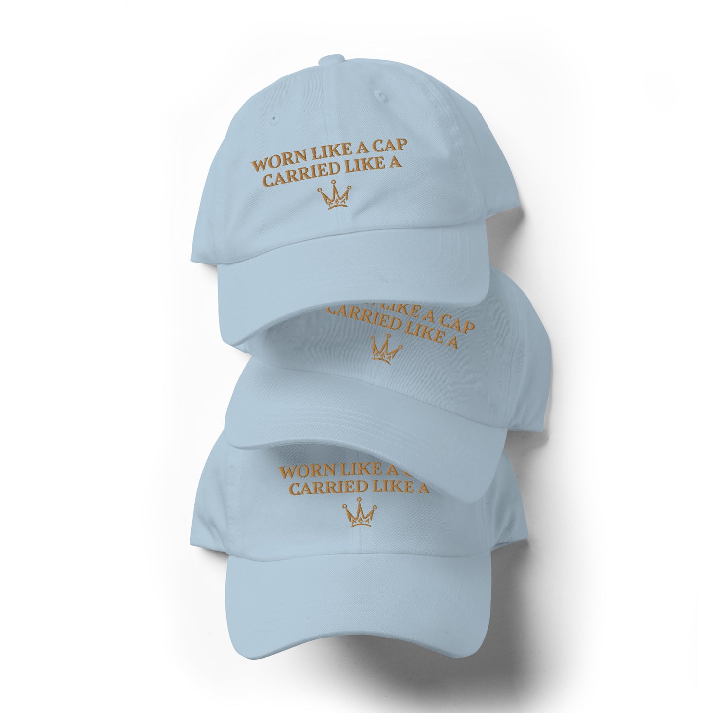 "CARRIED LIKE A CROWN" Dad Hat