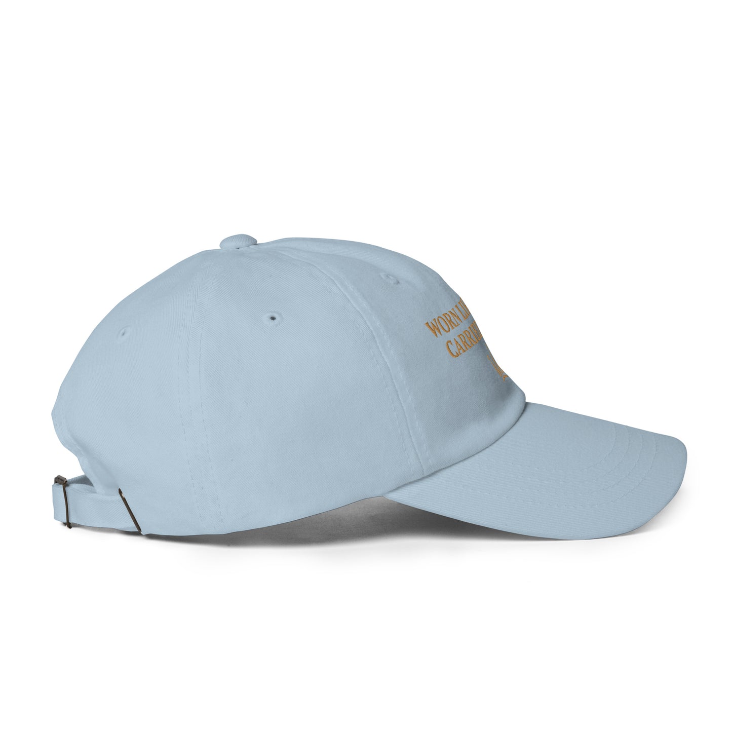 "CARRIED LIKE A CROWN" Dad Hat