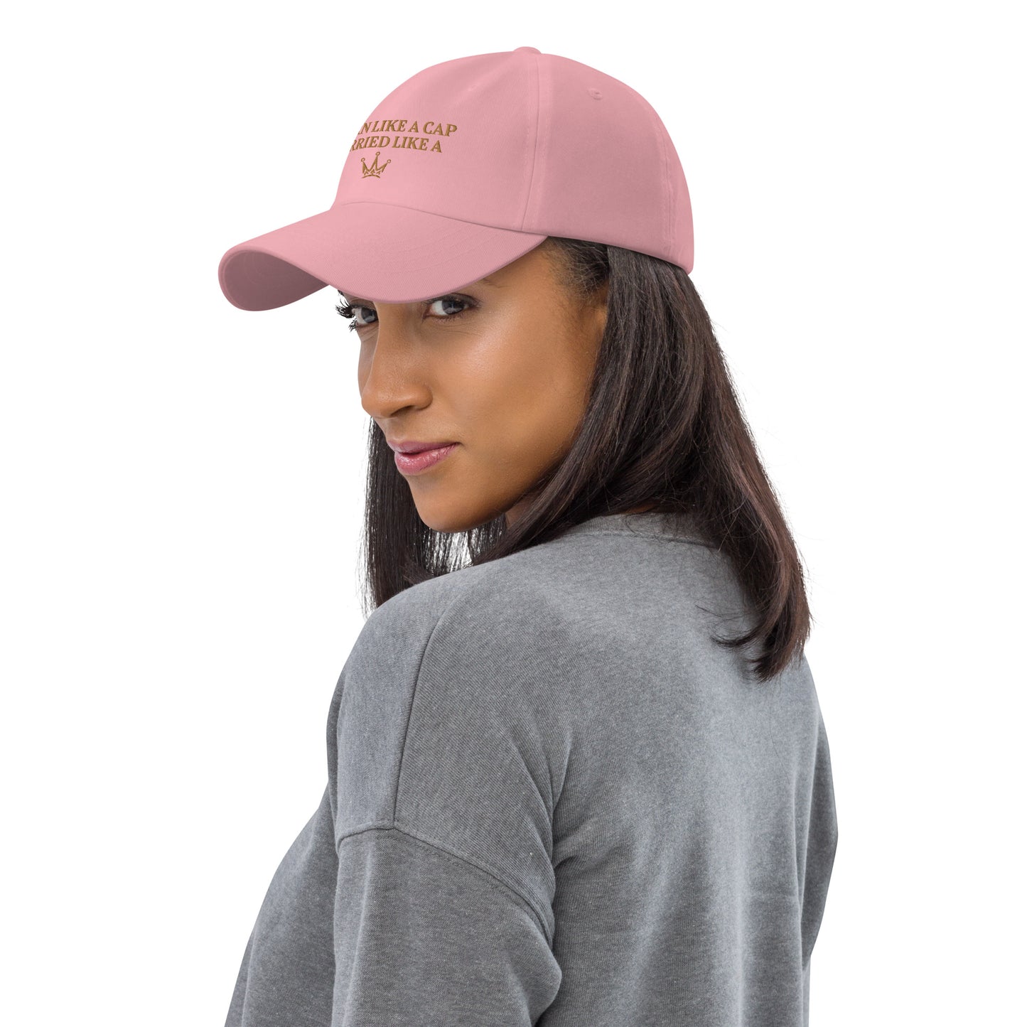 "CARRIED LIKE A CROWN" Dad Hat